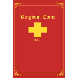 Kingdom Come: a Novel