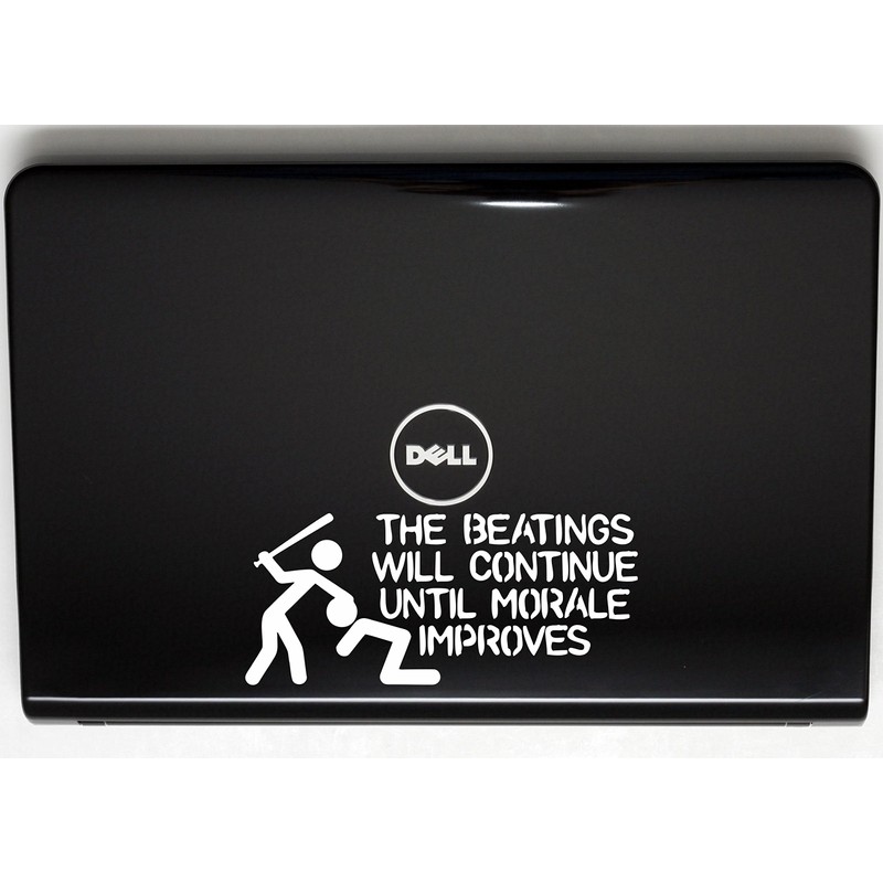 The Beatings will continue until Morale Improves - 8" x