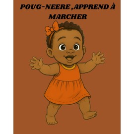 Poug-neere apprend à marcher