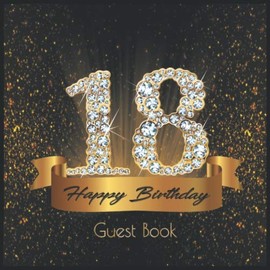 18 Happy Birthday: Guest Book I Festive Shiny Diamond Gold Black Binding I 90 Guests I Written Wishes from Loved Ones I Keepsake I Party Supplies for Women and Men I Gift Log I 18th Birthday Gift Idea