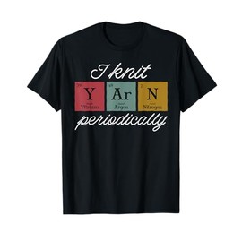 Yarn Knitting Lover Knitters I Knit Yarn Periodically T-Shirt