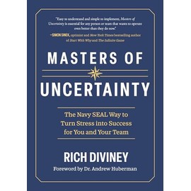Masters of Uncertainty: The Navy SEAL Way to Turn Stress into Success for You and Your Team