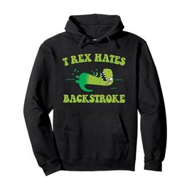T Rex Hates Backstroke Funny Swim Swimmers Pullover Hoodie
