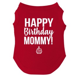 Happy Birthday Mommy Dog Tee Shirt | Sleeveless | Pawty | Party Theme | Celebration Supplies | Photoshoot (Red, 2X-Large 169)