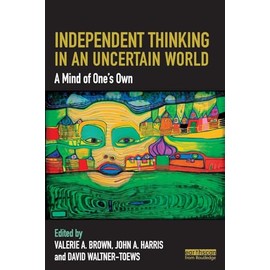 Independent Thinking in an Uncertain World: A Mind of One’s Own