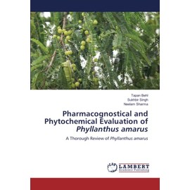 Pharmacognostical and Phytochemical Evaluation of Phyllanthus amarus: A Thorough Review of Phyllanthus amarus