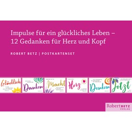Impulse für ein glückliches Leben: 12 Gedanken für Herz und Kopf