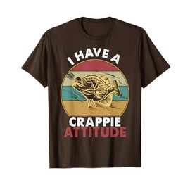 Crappie Fishing T-Shirt Funny Crappie Attitude Bass Dad Men T-Shirt
