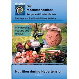 Nutrition during Hypertension: E046 DIETETICS - Metabolism - Heart and circulation - Hypertension (di-book)