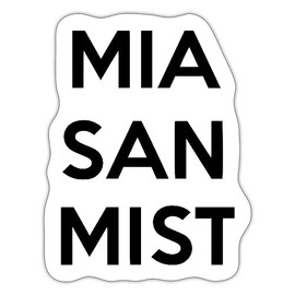 Spreadshirt Mia San Mist Anti Bayern Football Statement Football Fan Sticker Max. 10 x 10 cm 10 x 10 cm Matt White