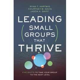 Leading Small Groups That Thrive: Five Shifts to Take Your Group to the Next Level