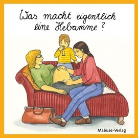Was macht eigentlich eine Hebamme?