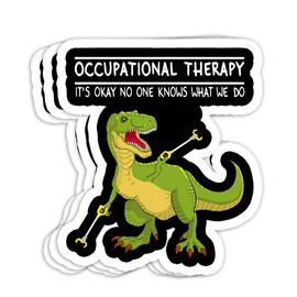 Occupational Therapy OT Therapist Insperational T Rex Gift Decorations - 4x3 Vinyl Stickers, Laptop Decal, Water Bottle Sticker (Set of 3)