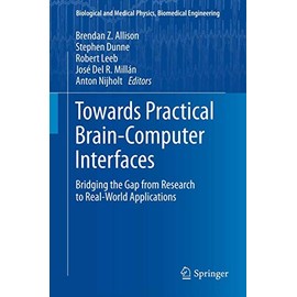 Towards Practical Brain-Computer Interfaces: Bridging the Gap from Research to Real-World Applications