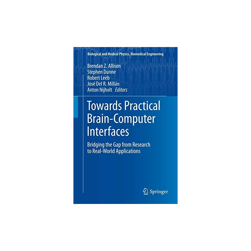 Towards Practical Brain-Computer Interfaces: Bridging the Gap from Research to