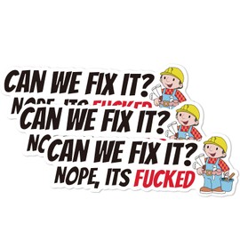 XMJY 3 Pack Funny Hardhat Stickers - Can We Fix It? No, It's Fucked, Cute Cartoon Hard Hat Stickers for Builder, Waterproof Vinyl Stickers for Tool Box, Helmet (6.3 inch)