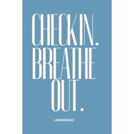 Check In. Breathe Out.