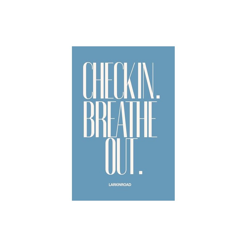 Check In. Breathe Out.