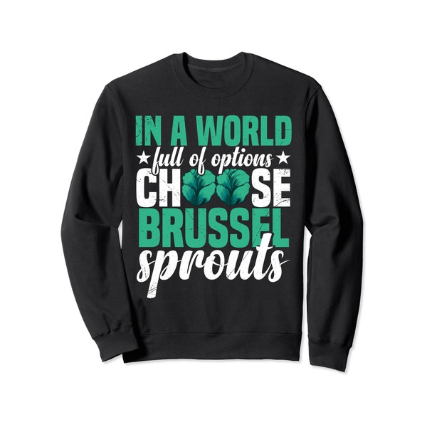 Brussel Sprouts Recipes Funny Ogranic Fresh Vegetable Food Sweatshirt