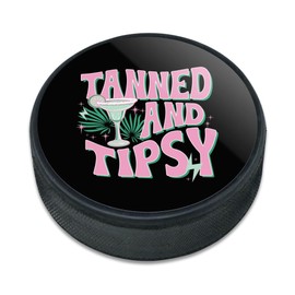 GRAPHICS & MORE Tanned and Tipsy Ice Hockey Puck