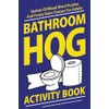 Bathroom Hog Activity Book: Variety Of Mixed Word Puzzles And