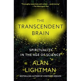 The Transcendent Brain: Spirituality in the Age of Science