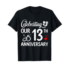 Celebrating Our 13th Wedding Anniversary Marriage 13 Years T-Shirt