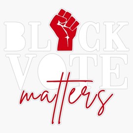 Vote, Black Vote Matters, 2020 Election, Vote for Men Or Women, Voting, Politics, Election Sticker Bumper Sticker Vinyl Decal 5"