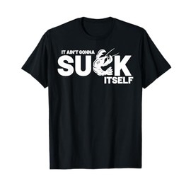 Crawfish Boil Party Well It Ain't Gonna Suck Itself Mardi Gr T-Shirt