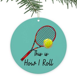 Tennis Christmas Ornament，This is How I Roll,Funny Holiday Keepsake Xmas Tree Hanging Decor for Boys,Girls,Sports,Athletes
