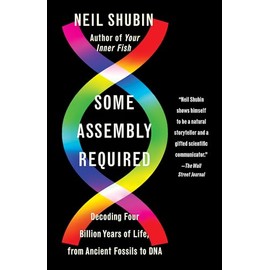 Some Assembly Required: Decoding Four Billion Years of Life, from Ancient Fossils to DNA