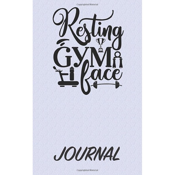 Resting Gym Face Journal: A 5” x 8” 62 Page