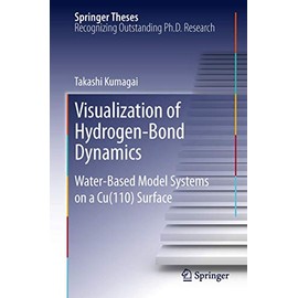 Visualization of Hydrogen-Bond Dynamics: Water-Based Model Systems on a Cu(110) Surface (Springer Theses, 125, Band 125)