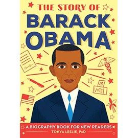 The Story of Barack Obama: A Biography Book for New Readers (The Story Of: A Biography Series for New Readers)
