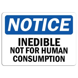 Notice - Inedible Not for Human Consumption Sign | Label Decal Sticker Retail Store Sign Sticks to Any Surface 8"