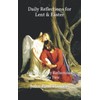 Daily Reflections for Lent & Easter: Catholic Daily Reflections Series
