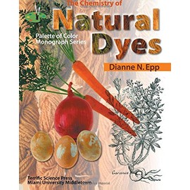 The Chemistry of Natural Dyes (Palette of Color Series)