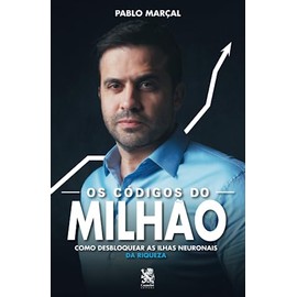 Os Códigos do Milhão - Pablo Marçal: Como Desbloquear as Ilhas Neuronais da Riqueza