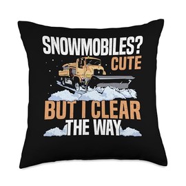Snowmobiles? Cute But I Clear The Way Snow Plow Throw Pillow