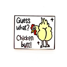 Guess What? Chicken Butt! Badge Pin - Animal World Series - Enamel Lapel Pin - Plated Badge for Clothing, Bags, and Lanyards, Zinc, metal alloys