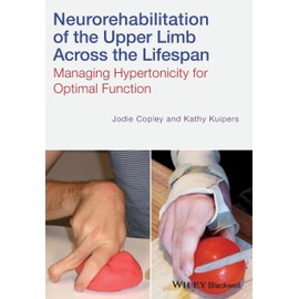 Neurorehabilitation of the Upper Limb Across the Lifespan: Managing Hypertonicity for Optimal Function