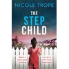 The Stepchild: A completely gripping psychological thriller full of twists
