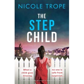 The Stepchild: A completely gripping psychological thriller full of twists