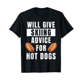 Skiing Advice For Hot Dogs Sports Ski Winter Funny Skiing T-Shirt