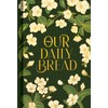 Our Daily Bread