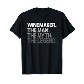 Winemaker Gift The Man Myth Legend T-Shirt
