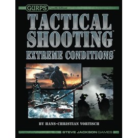 GURPS Tactical Shooting: Extreme Conditions