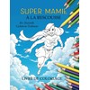 Super Mamie à la Rescousse (Livre de coloriage)