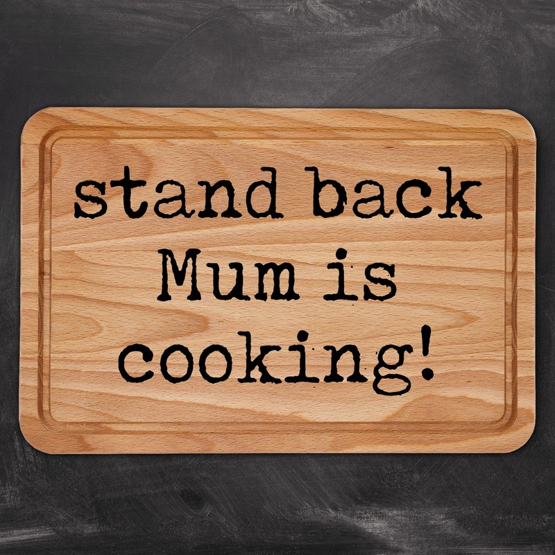 Stand Back Mum is Cooking Chopping Board Funny Mothers Day