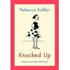 Knocked Up: Confessions of a Modern Mother-to-be